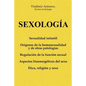 Sexología: Sexualidad infantil * Orígenes de la homosexualidad y de otras patologías * Regulación de la función sexual * Aspectos - Paperback