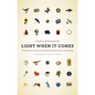 Light When It Comes: Trusting Joy, Facing Darkness, and Seeing God in Everything - Paperback