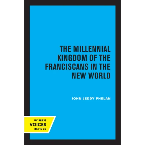 The Millennial Kingdom of the Franciscans in the New World - Paperback