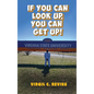 If You Can Look Up, You Can Get Up! - Hardcover