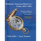 Waltham's "American Watch Co." Grade, 1859-1905 - Hardcover