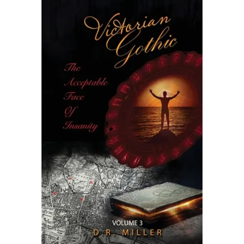 Victorian Gothic: Volume 3: The Acceptable Face of Insanity - Hardcover