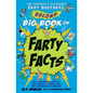 The Fantastic Flatulent Fart Brothers' Second Big Book of Farty Facts: An Illustrated Guide to the Science, History, Art, and Literature of Farting; U - Paperback