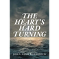 The Heart's Hard Turning - Paperback