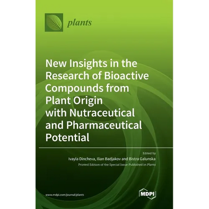 New Insights in the Research of Bioactive Compounds from Plant Origin with Nutraceutical and Pharmaceutical Potential - Hardcover