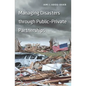 Managing Disasters through Public-Private Partnerships - Paperback