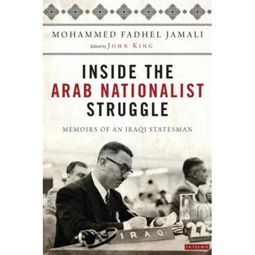 Inside the Arab Nationalist Struggle: Memoirs of an Iraqi Statesman - Hardcover