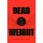 Dead Weight: Essays on Hunger and Harm - Hardcover
