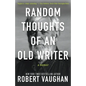 Random Thoughts of an Old Writer - Paperback