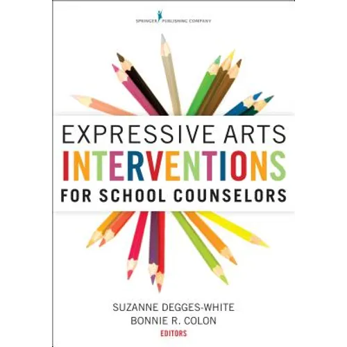 Expressive Arts Interventions for School Counselors - Paperback