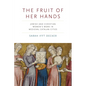 The Fruit of Her Hands: Jewish and Christian Women's Work in Medieval Catalan Cities - Paperback