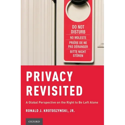 Privacy Revisited: A Global Perspective on the Right to Be Left Alone - Paperback