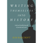 Writing Themselves Into History: Emily and Matilda Bancroft in Journals and Letters - Hardcover