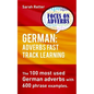 German: Adverbs Fast Track Learning.: The 100 most used German adverbs with 600 phrase examples. - Paperback