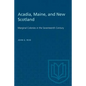Acadia, Maine, and New Scotland: Marginal Colonies in the Seventeenth Century - Paperback