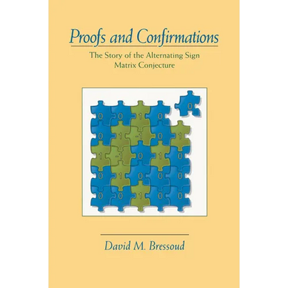 Proofs and Confirmations: The Story of the Alternating-Sign Matrix Conjecture - Paperback