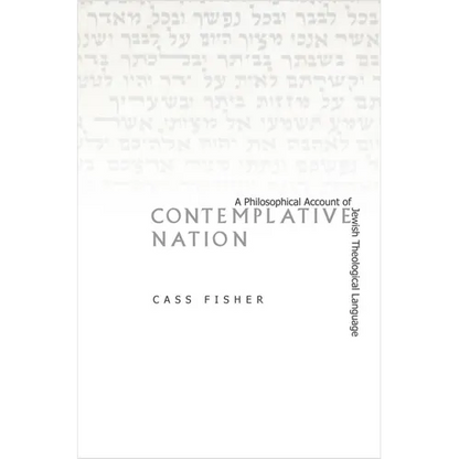 Contemplative Nation: A Philosophical Account of Jewish Theological Language - Hardcover