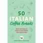 50 Italian Coffee Breaks: Short Activities to Improve Your Italian One Cup at a Time - Paperback