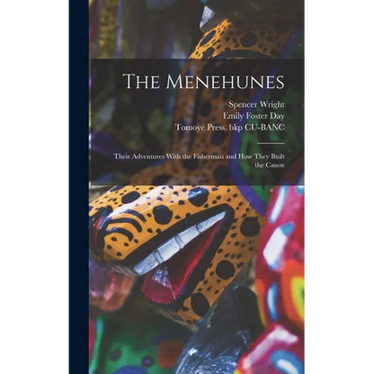 The Menehunes; Their Adventures With the Fisherman and how They Built the Canoe - Hardcover