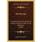 The Boy Spy: A Substantially True Record Of Events During The War Of The Rebellion (1889) - Paperback