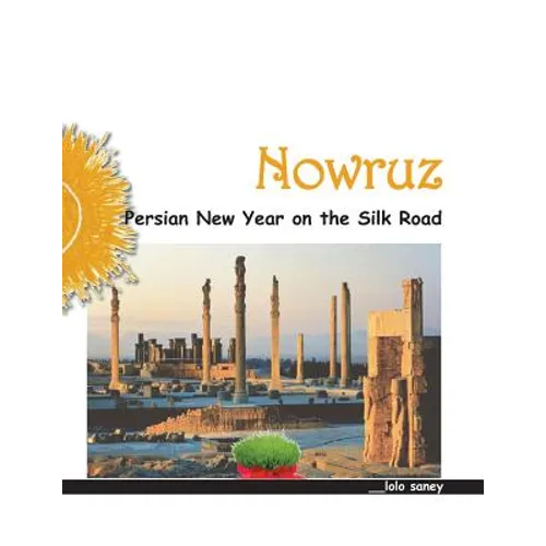 Nowruz: Persian New Year on the Silk Road - Paperback