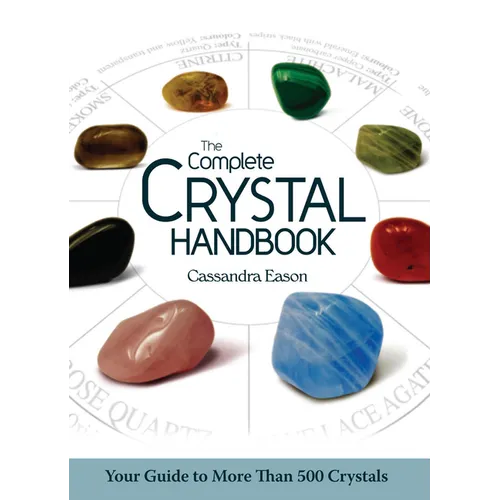 The Complete Crystal Handbook: Your Guide to More Than 500 Crystals - Paperback