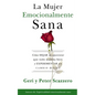 La Mujer Emocionalmente Sana: Cómo Dejar de Aparentar Que Todo Marcha Bien Y Experimentar Un Cambio de Vida = Emotionally Healthy Woman - Paperback