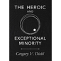 The Heroic and Exceptional Minority: A Guide to Mythological Self-Awareness and Growth - Hardcover