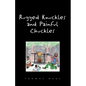 Rugged Nuckles and Painful Chuckles - Paperback