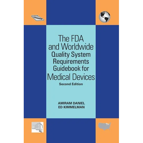 The FDA and Worldwide Quality System Requirements Guidebook for Medical Devices - Paperback