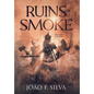 Ruins of Smoke - Hardcover
