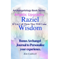 Archangelology, Raziel, Wisdom: If You Call Them They Will Come - Paperback