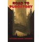 Road to Purgatory - Hardcover