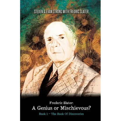 Frederic Slater A Genius or Mischievous?: Book 1 - The Book of Discoveries - Paperback
