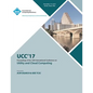 Ucc '17: 10th International Conference on Utility and Cloud Computing - Paperback