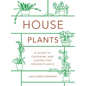 Houseplants (Mini): A Guide to Choosing and Caring for Indoor Plants - Hardcover