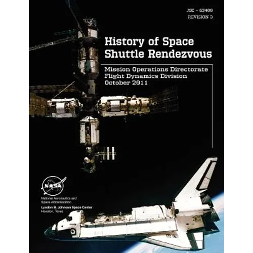 History of Space Shuttle Rendezvous (Jsc - 63400. Revision 3) - Paperback