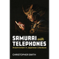 Samurai with Telephones: Anachronism in Japanese Literature Volume 102 - Hardcover