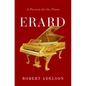 Erard: A Passion for the Piano - Hardcover