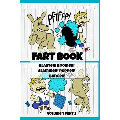 Fart Book: Blaster! Boomer! Slammer! Popper! Banger! Farting Is Funny Comic Illustration Books For Kids With Short Moral Stories - Paperback
