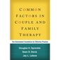 Common Factors in Couple and Family Therapy: The Overlooked Foundation for Effective Practice - Hardcover