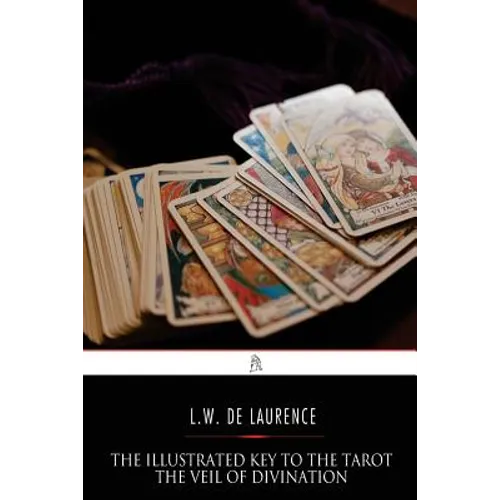 The Illustrated Key to the Tarot: The Veil of Divination - Paperback