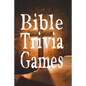 Bible Trivia Games: 1000+ Questions to Sharpen Your Understanding of Scripture - Paperback