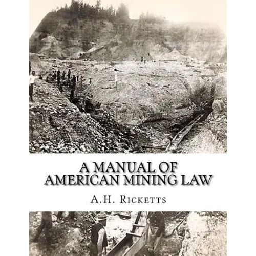 A Manual of American Mining Law - Paperback