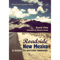 Roadside New Mexico: A Guide to Historic Markers, Revised and Expanded Edition - Paperback