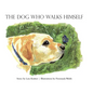 The Dog Who Walks Himself - Hardcover