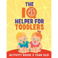 The IQ Helper for Toddlers: Activity Book 2 Year Old - Paperback