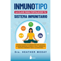 Inmunotipo: La Clave Para Fortalecer Tu Sistema Inmunitario - Paperback