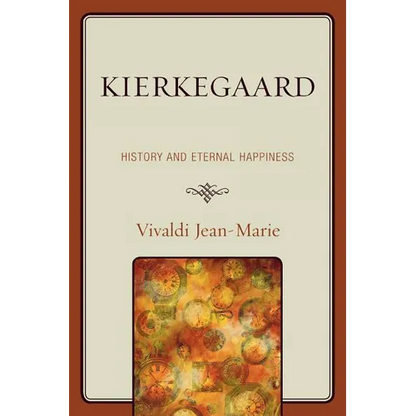 Kierkegaard: History and Eternal Happiness - Paperback