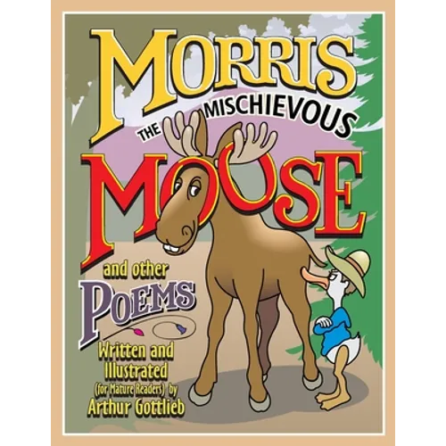 MORRIS THE MISCHIEVOUS MOOSE and other poems - Paperback